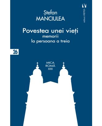 Povestea unei vieți. Memorii la persoana a treia