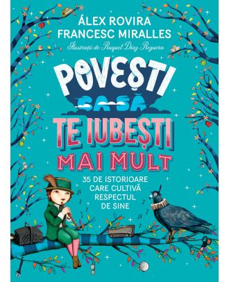 Povești ca să te iubești mai mult. 35 de istorioare care cultivă respectul de sine