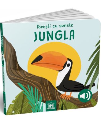 Povesti cu sunete. Jungla