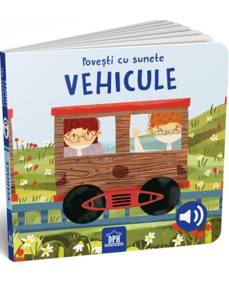 Povesti cu sunete. Vehicule
