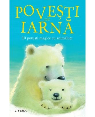 Povesti de iarna. 10 povesti magice cu animalute