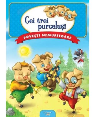 Povesti nemuritoare. Cei trei purcelusi