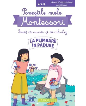 Povestile mele Montessori. Invat sa numar si sa calculez: La plimbare in padure