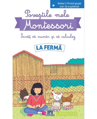 Povestile mele Montessori. Invat sa numar si sa calculez: La ferma