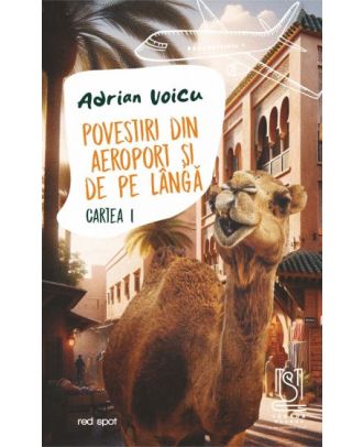 Povestiri din aeroport si de pe langa. Cartea I