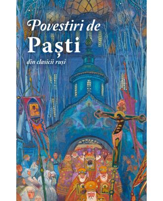 Povestiri de Paști din clasicii ruși