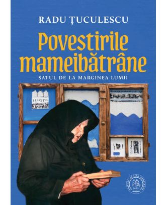 Povestirile mamei bătrâne. Satul de la marginea lumii