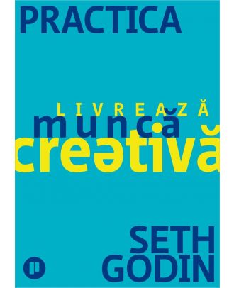 Practica. Livrează muncă creativă