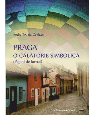 Praga. O calatorie simbolica