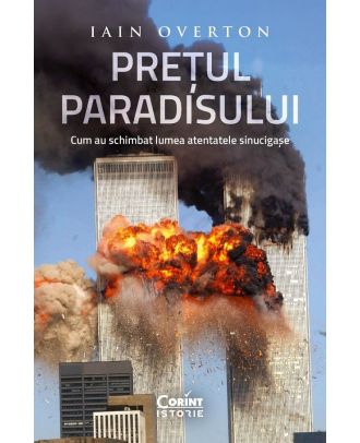 Pretul Paradisului. Cum au schimbat lumea atentatele sinucigase