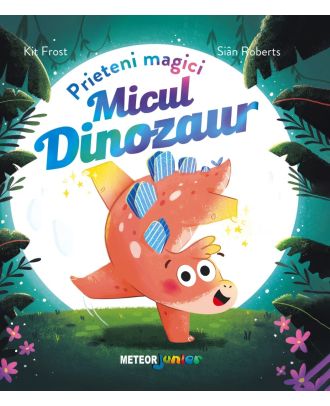 Prieteni magici. Micul dinozaur