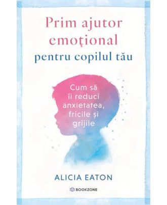 Prim ajutor emotional pentru copilul tau