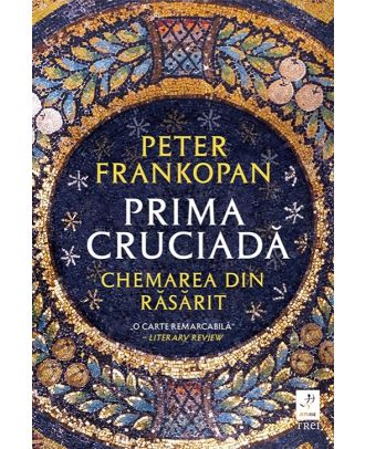Prima cruciadă. Chemarea din răsărit