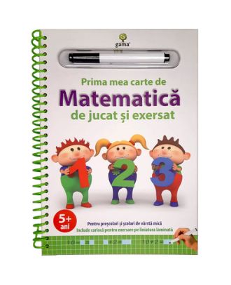 Prima mea carte de matematica de jucat si exersat