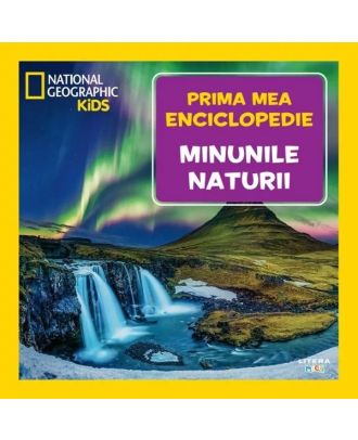 Prima mea enciclopedie. Minunile naturii