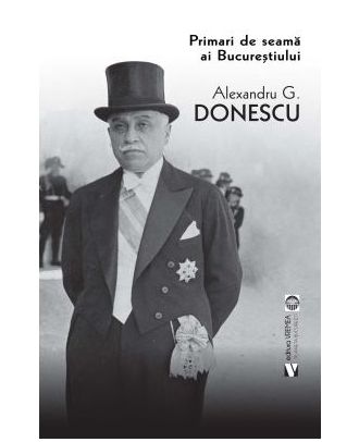 Primari de seamă ai Bucureștiului. Alexandru G. Donescu