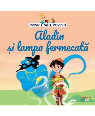 Primele mele povesti. Aladin si lampa fermecata