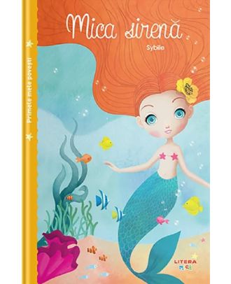 Primele mele povesti. Mica sirena