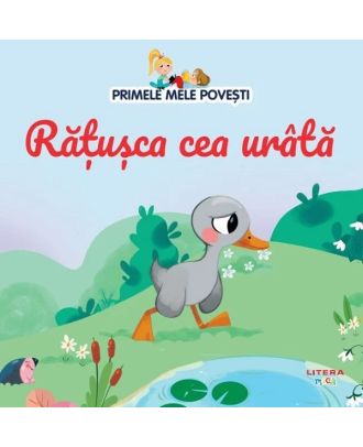 Primele mele povesti. Ratusca cea urata