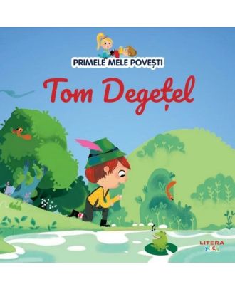 Primele mele povesti. Tom Degetel