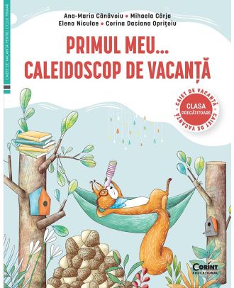 Primul meu... Caleidoscop de vacanță. Caiet de vacanță pentru clasa pregătitoare