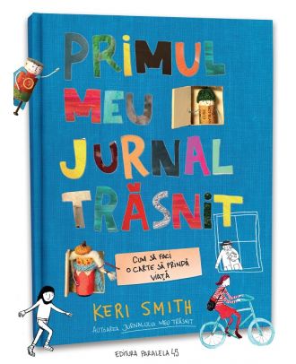 Primul meu jurnal trăsnit. Cum să faci o carte să prindă viață
