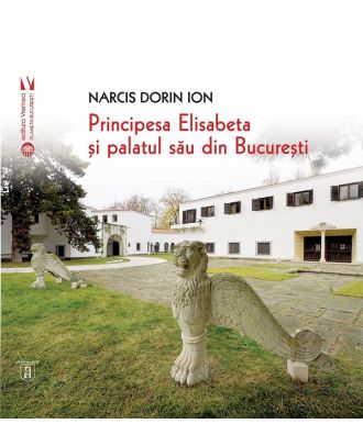 Principesa Elisabeta și palatul său din București