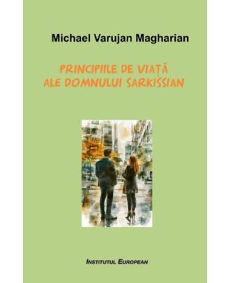Principiile de viata ale domnului Sarkissian