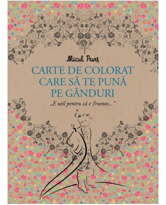 Micul Prinț - carte de colorat care să te pună pe gânduri