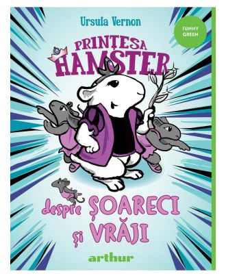 Prințesa Hamster #2. Despre șoareci și vrăji