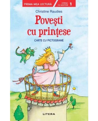 Povesti cu printese. Carte cu pictograme. Citesc cu ajutor (nivelul 1)