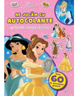 Disney Printese. Ne jucam cu autocolante. Activitati fermecatoare