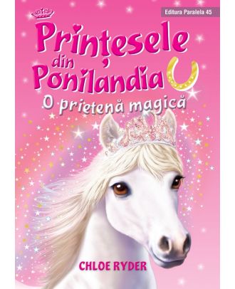 Prinţesele din Ponilandia. O prietenă magică