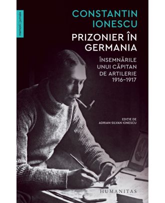 Prizonier în Germania. Însemnările unui căpitan de artilerie, 1916–1917