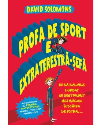Profa de sport e extraterestră-șefă