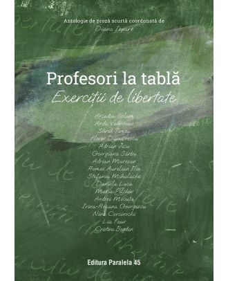 Profesori la tablă. Exerciții de libertate