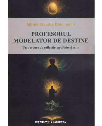 Profesorul modelator de destine
