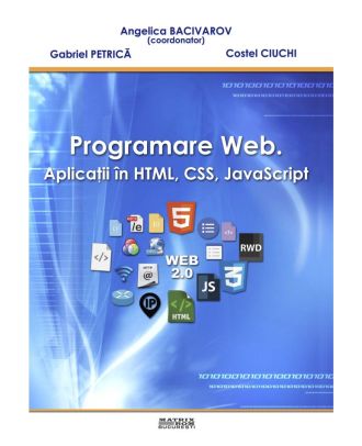 Programare web. Aplicatii in HTML, CSS, JavaScript