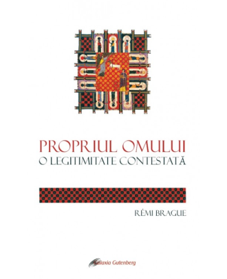 Propriul omului. O legitimitate contestată