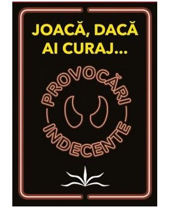 Provocari indecente. Joaca daca ai curaj...