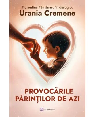Provocarile parintilor de azi