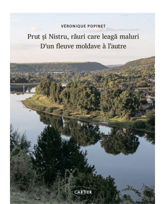 Prut și Nistru, râuri care leagă maluri. D’un fleuve moldave à l’autre