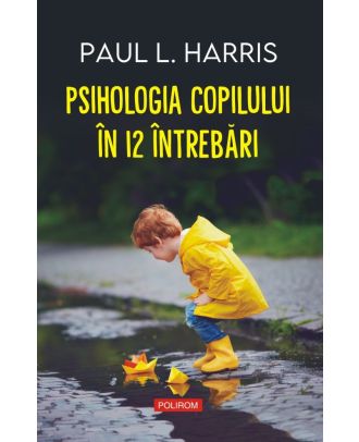 Psihologia copilului în 12 întrebări
