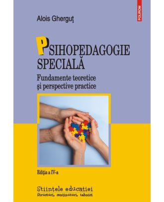Psihopedagogie specială. Fundamente teoretice și perspective practice