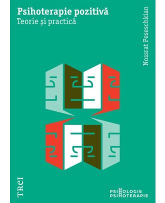 Psihoterapie pozitiva. Teorie si practica