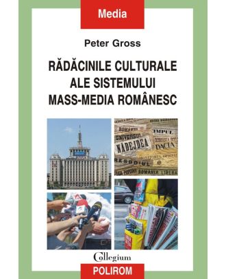 Rădăcinile culturale ale sistemului mass-media românesc