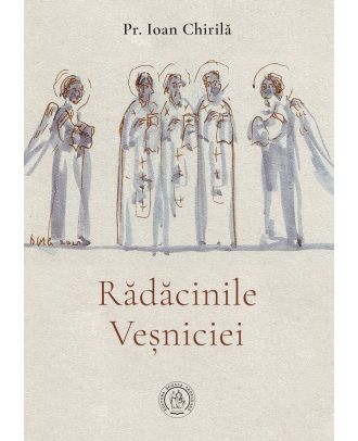 Rădăcinile Veșniciei