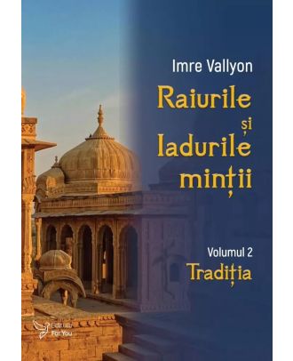Raiurile si Iadurile mintii. Traditia (Vol. 2)