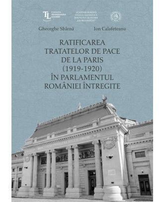 Ratificarea Tratatelor de Pace de la Paris (1919-1920) in Parlamentul Romaniei intregite
