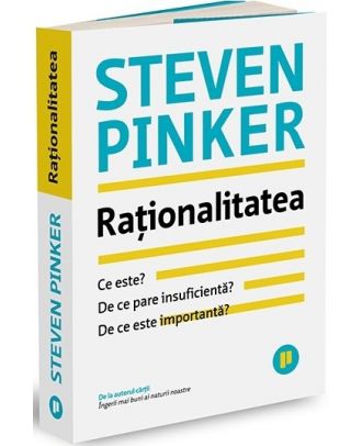 Raționalitatea. Ce este, de ce pare insuficientă, de ce este importantă